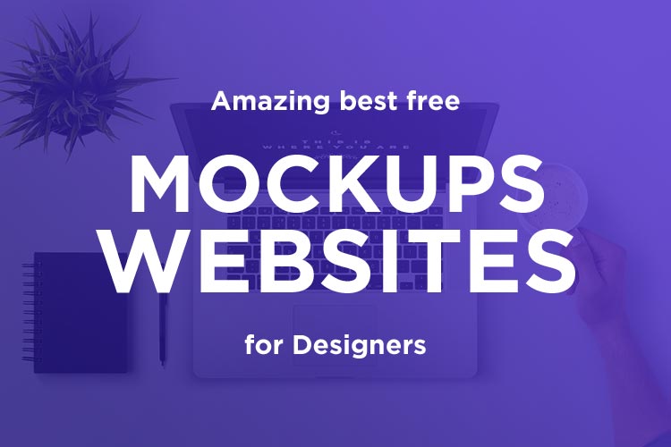 Download 20 Best Free Mockups Websites For Designers Find The Perfect Creative Mockups Freebies To Showcase Your Project To Life